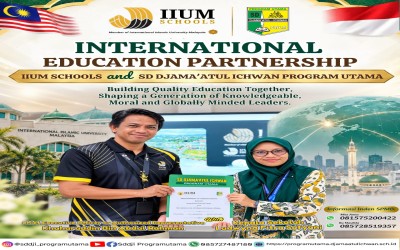 SD Djama’atul Ichwan Program Utama dan International Islamic School Malaysia Perkuat Jejaring Pendidikan Internasional